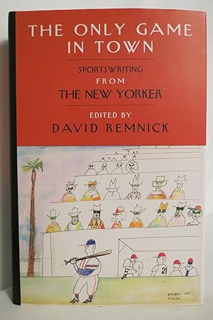 THE ONLY GAME IN TOWN Sportswriting from the New Yorker (DJ protected by a brand new, clear, acid...