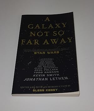 Seller image for A Galaxy Not So Far Away - Writers and Artists on Twenty-Five Years of "Star Wars" for sale by CURIO