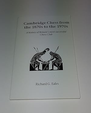 Bild des Verkufers fr Cambridge Chess from the 1870s to the 1970s - A History of Britain's Most Successful Chess Club zum Verkauf von CURIO