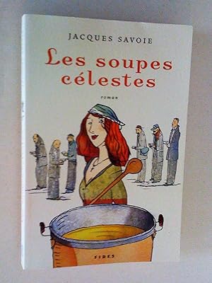 Bild des Verkufers fr Les soupes clestes. Roman zum Verkauf von Claudine Bouvier
