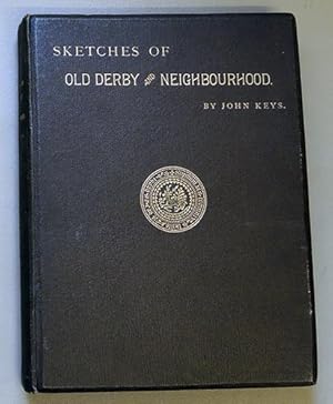 Sketches of Old Derby and Neighbourhood