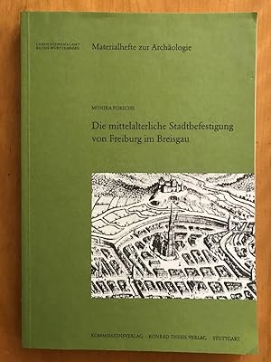 Die mittelalterliche Stadtbefestigung von Freiburg im Breisgau (Materialhefte zur Archäol. in Bad...
