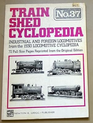 Train Shed Cyclopedia No. 37: Industrial and Foreign Locomotives from the 1930 Locomotive Cyclope...