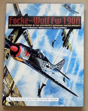 Focke-Wulf Fw 190A: An Illustrated History of the Luftwaffe's Legendary Fighter Aircraft