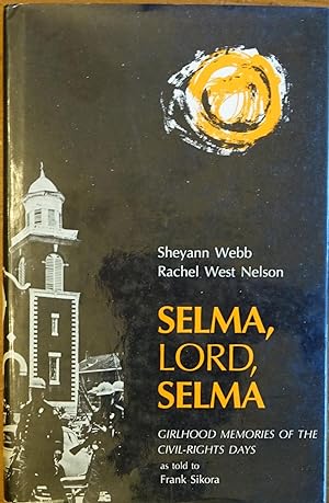 Bild des Verkufers fr Selma, Lord, Selma: Girlhood Memories of the Civil -Rights Days zum Verkauf von Faith In Print