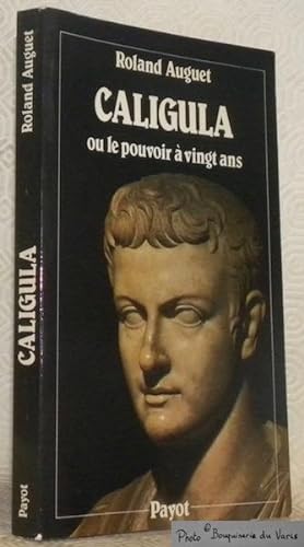 Bild des Verkufers fr Caligula ou le pouvoir  vingt ans. zum Verkauf von Bouquinerie du Varis