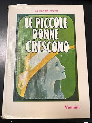 Immagine del venditore per Luisa M. Alcott - LE PICCOLE DONNE CRESCONO - 1968 - 1ed. Vannini venduto da Amarcord libri