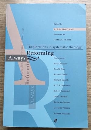 Seller image for Always Reforming: Explorations In Systematic Theology for sale by Peter & Rachel Reynolds