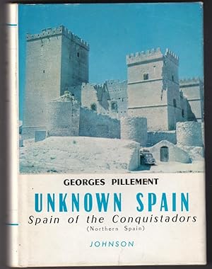 Seller image for Unknown Spain; Spain of the Conquistadors (Northern Section) for sale by Broadwater Books
