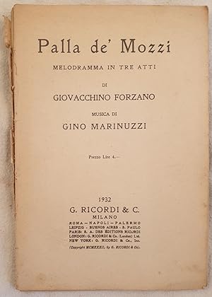 PALLA DE MOZZI MELODRAMMA IN TRE ATTI DI GIOVACCHINO FORZANON MUSICA DI GINO MARINUZZI,