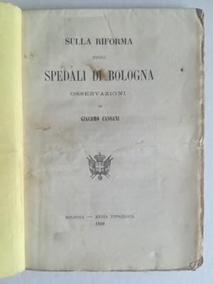 Seller image for Sulla riforma degli spedali di Bologna for sale by Coenobium Libreria antiquaria