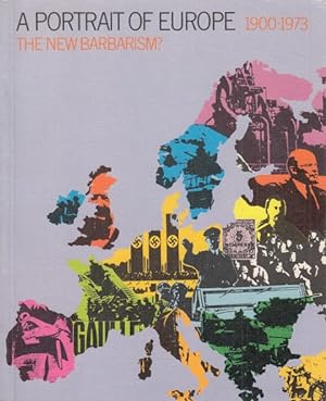 Seller image for A PORTRAIT OF EUROPE 1900-1973. THE NEW BARBARISM? for sale by Librera Vobiscum