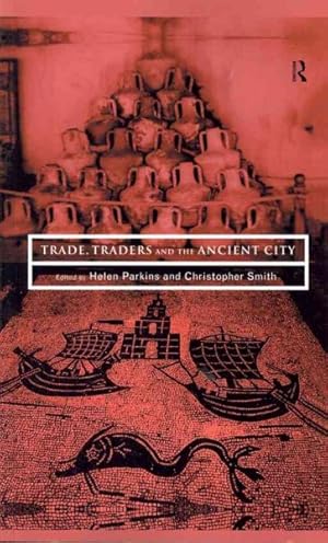 Immagine del venditore per Trade, Traders and the Ancient City venduto da GreatBookPricesUK