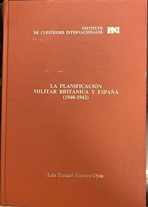 La Planificacion Militar Britanica con relacion a España desde la derrota de Francia hasta el des...