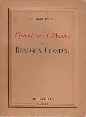 Imagen del vendedor de GRANDEUR ET MISERE DE BENJAMIN CONSTANT a la venta por Librairie l'Aspidistra