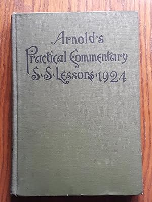 Arnold's Practical Commentary S. S. Lessons 1924