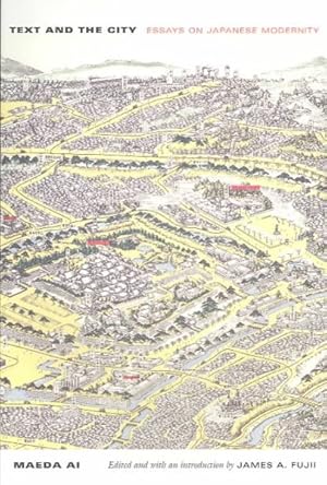 Bild des Verkufers fr Text and the City : Essays on Japanese Modernity zum Verkauf von GreatBookPrices