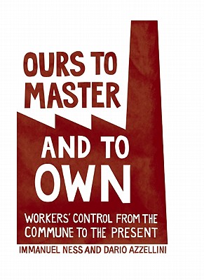 Bild des Verkufers fr Ours to Master and to Own: Workers' Control from the Commune to the Present (Paperback or Softback) zum Verkauf von BargainBookStores