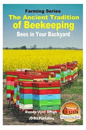Seller image for Ancient Tradition of Beekeeping : Bees in Your Backyard for sale by GreatBookPrices