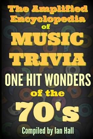 Immagine del venditore per Amplified Encyclopedia of Music Trivia : One Hit Wonders of the 70's venduto da GreatBookPrices