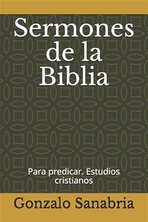 Seller image for Sermones de la Biblia: para predicar. Estudios cristianos = -Language: spanish for sale by GreatBookPrices