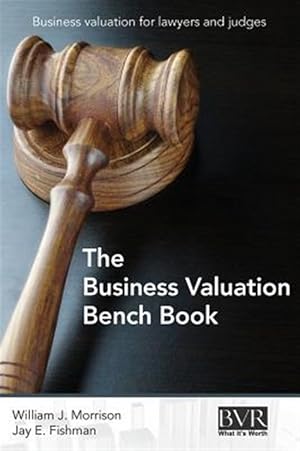 Immagine del venditore per The Business Valuation Bench Book venduto da GreatBookPrices