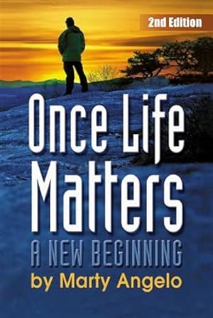 Seller image for Once Life Matters: A New Beginning - 2nd. Edition for sale by GreatBookPrices