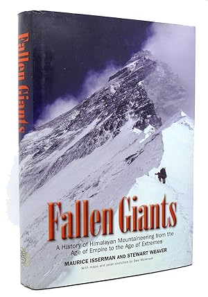 Seller image for FALLEN GIANTS A History of Himalayan Mountaineering from the Age of Empire to the Age of Extremes for sale by Rare Book Cellar