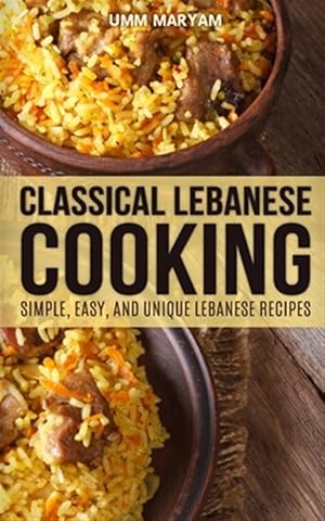 Immagine del venditore per Classical Lebanese Cooking venduto da GreatBookPrices