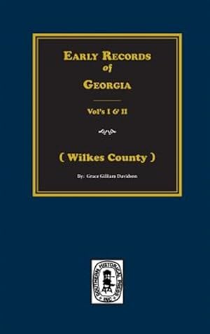 Immagine del venditore per Early Records of Georgia : The Earliest Records of Wilkes County venduto da GreatBookPrices
