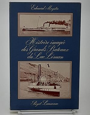 Histoire imagée des grands Bateaux du lac Léman.