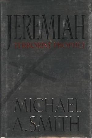 Seller image for Jeremiah: Terrorist Prophet for sale by Kenneth A. Himber
