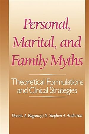 Imagen del vendedor de Personal, Marital, and Family Myths: Theoretical Fomulations and Clinical Strategies a la venta por GreatBookPrices