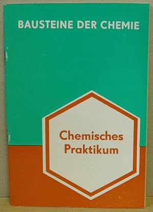 Chemisches Praktikum. (Bausteine der Chemie)