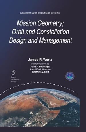 Seller image for Mission Geometry : Orbit and Constellation Design and Management : Spacecraft Orbit and Attitude Systems for sale by GreatBookPrices