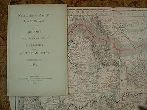 NORTHERN PACIFIC RAILROAD, REPORT OF THE PRESIDENT TO THE STOCKHOLDERS AT THE ANNUAL MEETING, SEP...
