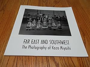 Seller image for Far East and Southwest The Photography of Kozo Miyoshi for sale by Eastburn Books