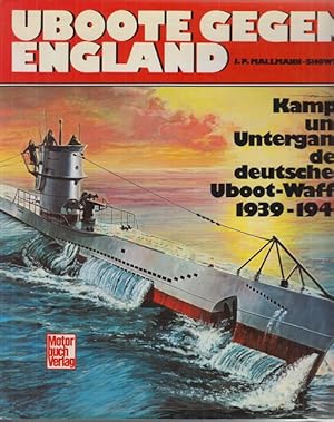 Bild des Verkufers fr Uboote gegen England Kampf und Untergang der deutschen Uboot-Waffe 1939-1945 zum Verkauf von Allguer Online Antiquariat