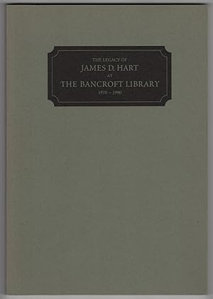 The Legacy of James D. Hart at The Bancroft Library 1970 - 1990 (Bancroft Library Keepsake 39)