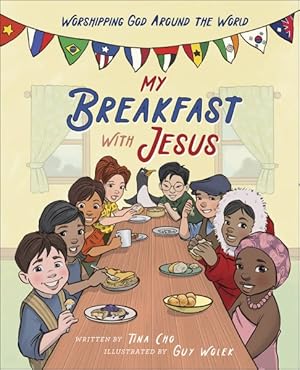 Image du vendeur pour My Breakfast With Jesus : Worshipping God Around the World mis en vente par GreatBookPrices