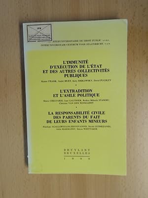 Bild des Verkufers fr L'Immunite d'execution de L'Etat et des autres collectivites Publiques. / L'Extradition et L'Asile Politique. / La Responsabilite Civile des parents du fait de leurs enfants mineurs. zum Verkauf von avelibro OHG