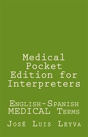 Imagen del vendedor de Medical Pocket Edition for Interpreters: English-Spanish Medical Terms a la venta por GreatBookPrices