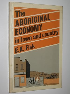 The Aboriginal Economy in Town and Country