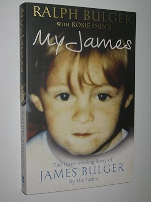 Imagen del vendedor de My James : The Heartrending Story of James Bulger by His Father a la venta por Manyhills Books