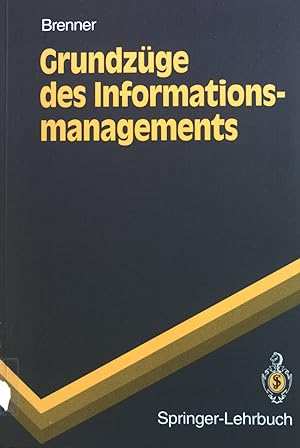 Seller image for Grundzge des Informationsmanagements. Springer-Lehrbuch for sale by books4less (Versandantiquariat Petra Gros GmbH & Co. KG)
