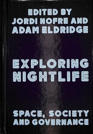 Immagine del venditore per Exploring Nightlife : Space, Society and Governance venduto da GreatBookPrices
