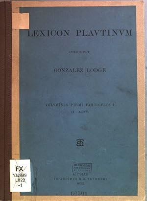 Imagen del vendedor de Lexicon Plautinum: Voluminis Primi Fasciculus I (A-Alius). a la venta por books4less (Versandantiquariat Petra Gros GmbH & Co. KG)