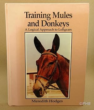 Bild des Verkufers fr Training Mules and Donkeys : A Logical Approach to Longears zum Verkauf von Post Horizon Booksellers