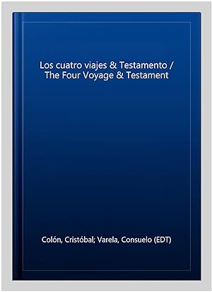 Seller image for Los cuatro viajes & Testamento / The Four Voyage & Testament -Language: spanish for sale by GreatBookPrices