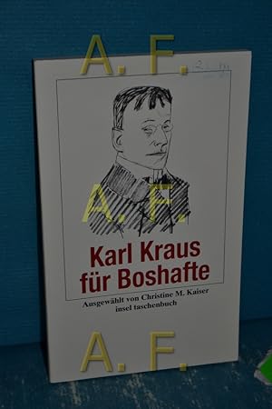 Bild des Verkufers fr Karl Kraus fr Boshafte. ausgew. von Christine M. Kaiser / Insel-Taschenbuch , 3240 zum Verkauf von Antiquarische Fundgrube e.U.